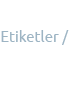 Etiketler